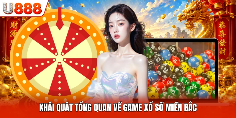 Khái quát tổng quan về game xổ số miền Bắc