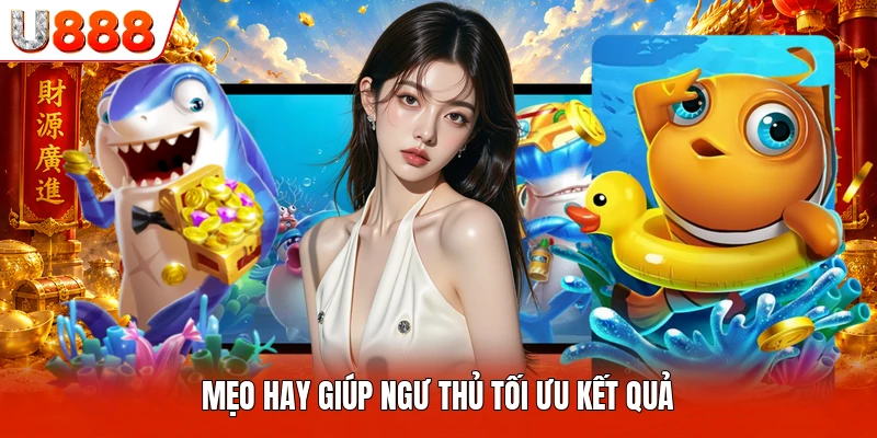 Mẹo hay giúp ngư thủ tối ưu kết quả